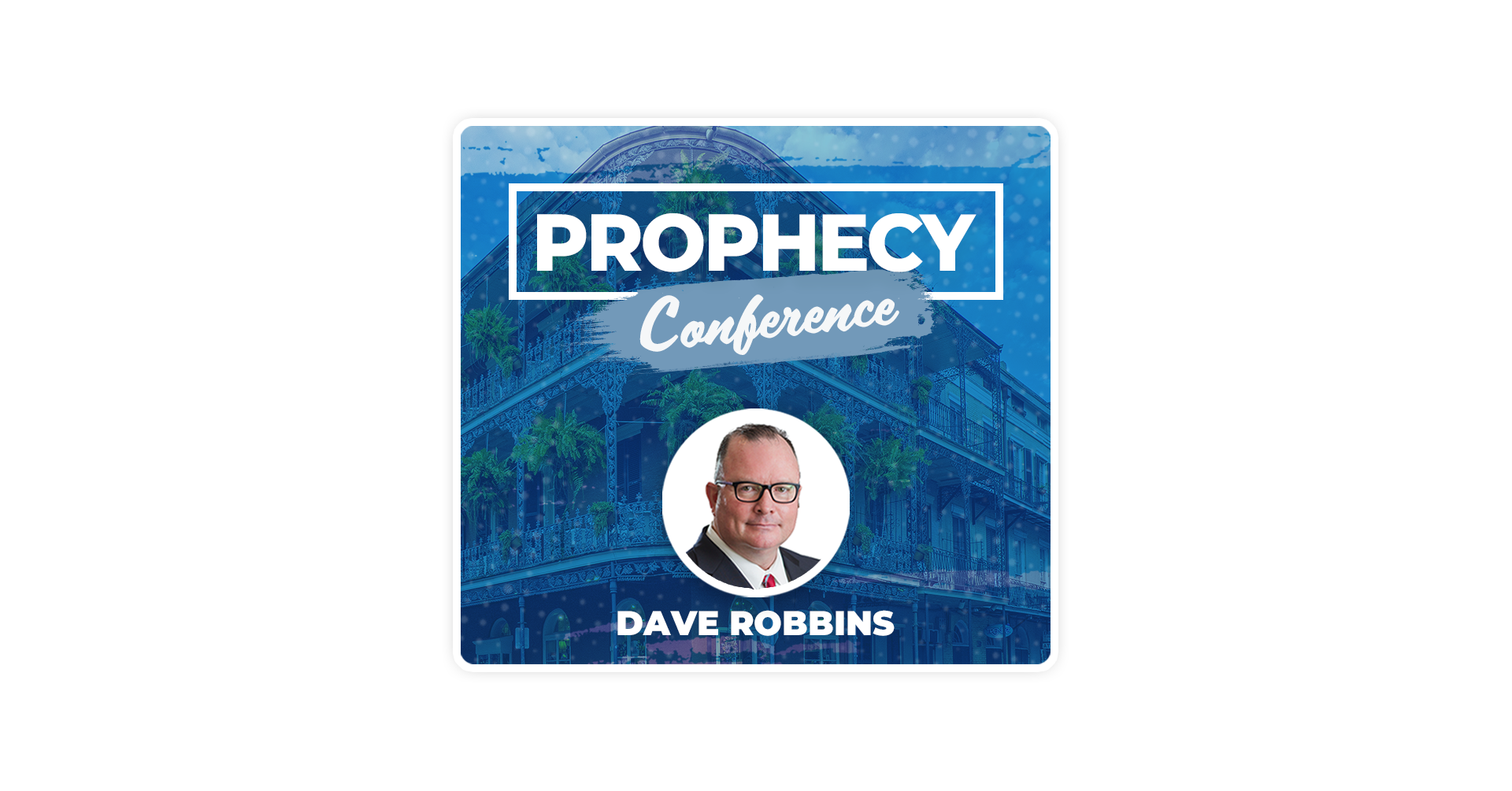 prophecy conference New Orleans
