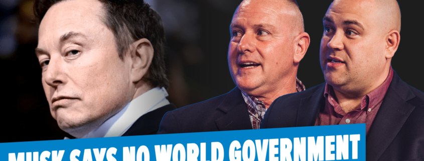 Elon Musk takes on World Government