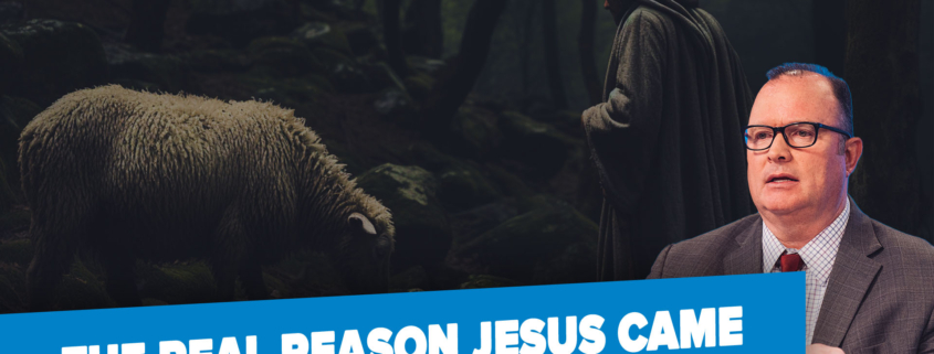 Why did Jesus come to earth?