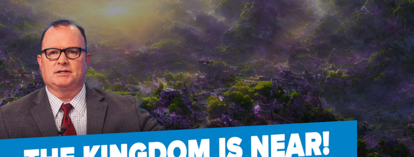 The Kingdom of Heaven is at Hand!