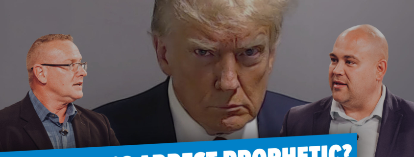 Is Trump&rsquo;s Arrest Prophetic?
