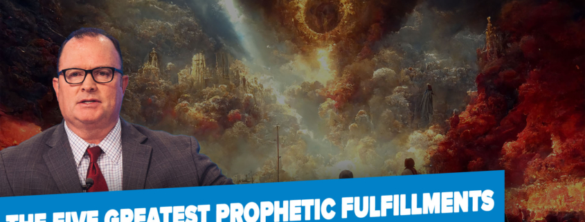 The Five Greatest Prophetic Fulfillments