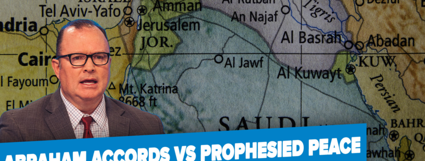 Abraham Accords vs Prophesied Peace