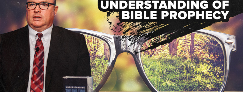 A Clear Understanding of Bible Prophecy
