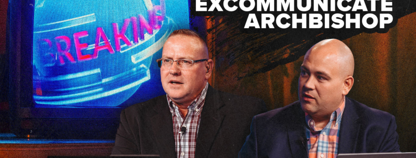 BREAKING: Vatican to Excommunicate Archbishop