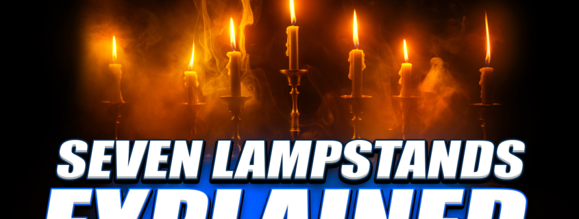 12/29/2025 – Ep. 7224 – Seven Lampstands Explained