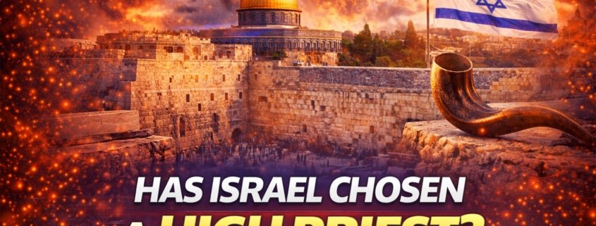 3/10/26 – Ep. 7275 – Has Israel Chosen a High Priest?