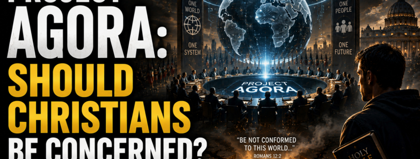 5/19/26 – Ep. 7325 – Project Agora: Should Christians Be Concerned?