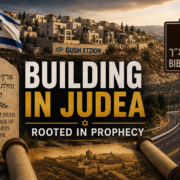 Building in Judea as Prophecy Advances