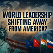 World Government Leadership Shifting Away from America?